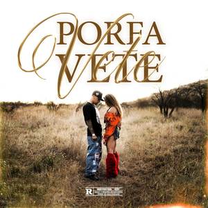 Porfa Vete (Explicit)