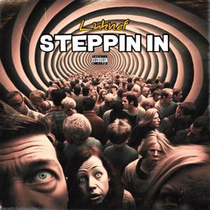 Steppin In (feat. Luhstrika & 11luhty) [Explicit]