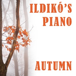 Ildikó's Piano: Autumn