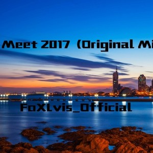 Meet 2017 (Original Mix)