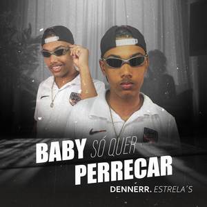 Baby So Quer Perrecar (Explicit)