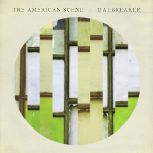 The American Scene / Daybreaker Split