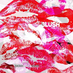 blush (feat. Jackie Estacado)