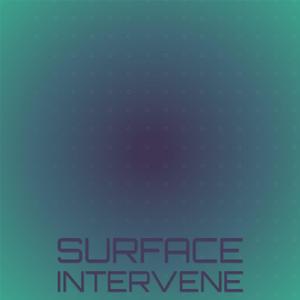 Surface Intervene