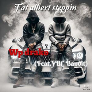 Fat albert steppin (feat. YBC Bandit) [Explicit]