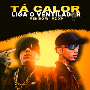 Tá Calor - Liga O Ventilador (Explicit)