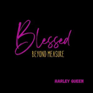 Blessed Beyond Measure (Explicit)