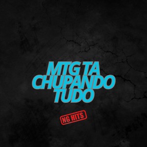 MTG TA CHUPANDO TUDO (Explicit)