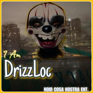 I Am Drizz Loc (Explicit)