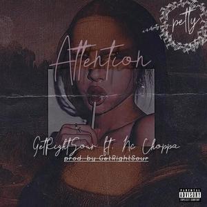 Attention/Petty (feat. Nc Choppa) [Explicit]