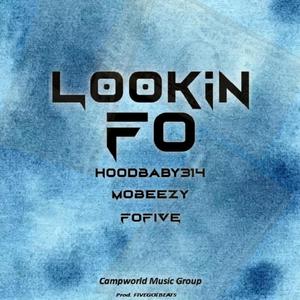 Lookin Fo (feat. Mobeezy & Fofive Daproducer) [Explicit]