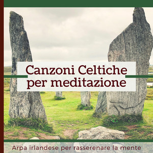 Canzoni Celtiche per meditazione - Arpa Irlandese per rasserenare la mente