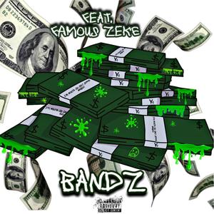 BANDZ(feat. Famous Zeke) (Explicit)