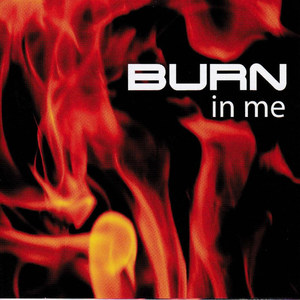 Burn in Me