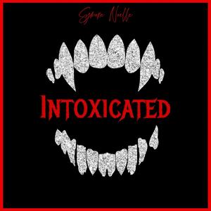 Intoxicated