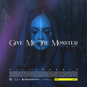 Give Me The Monster (feat. Ali Wick)