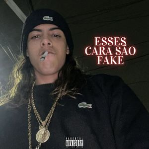 Esses Cara São Fake (Speed) (Explicit)