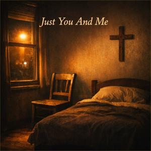 Just You And Me