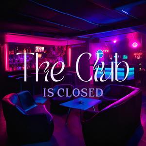 The Club is Closed