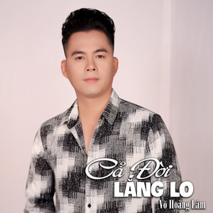 Cả Đời Lắng Lo