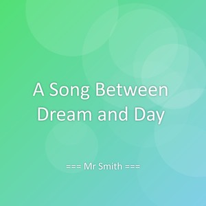 A Song Between Dream and Day