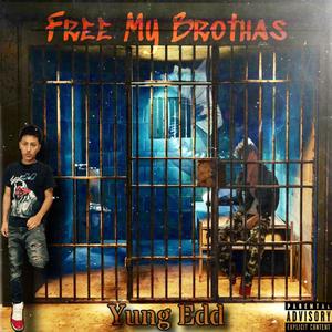 Free my brothas (Explicit)