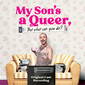 My Son’s A Queer (But What Can You Do?) (Original Cast Recording) [Explicit]