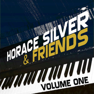 Horace Silver & Friends Vol 1