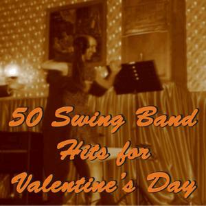 50 Swing Band Hits for Valentines Day