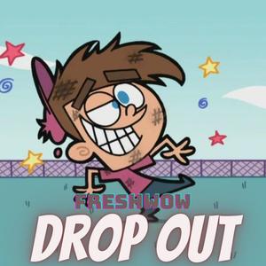 Drop Out (Explicit)