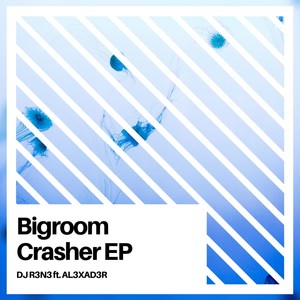 Bigroom Crasher