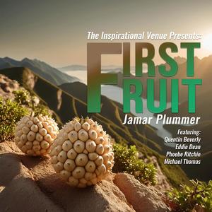 FIRST FRUIT (feat. Michael Thomas, Edward Strickling Jr., Phoebe Ritchie & Quentin Beverly)