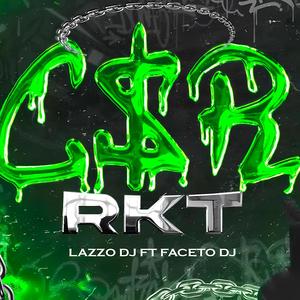 EL CA$eRIO RKT (LAZZOODJ x FACETO DJ)