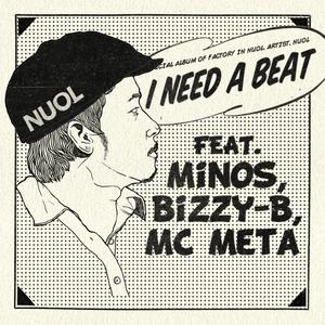 I Need A Beat(feat. Minos, Bizzy-B, MC Meta) (Explicit)