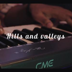 Hills and valleys(feat. Ezekiel Bernard)