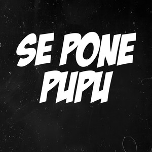 Se Pone Pupu (Explicit)