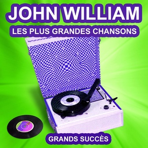 John William chante ses grands succès (Les plus grandes chansons de l'époque)