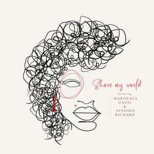 Share My World(feat. Margeaux Davis & Stephen Richard)
