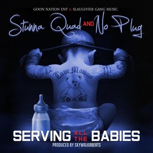 Serving All the Babies(feat. No Plug) (Explicit)