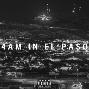 4 Am in El Paso (Explicit)