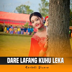 Dare Lafang Kuhu Leka