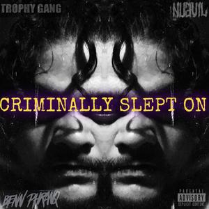 Criminally Slept On (Explicit)