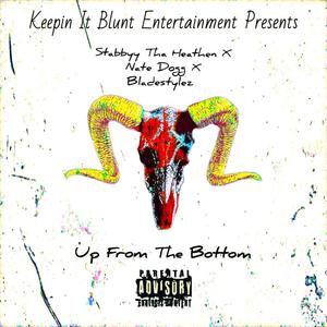 Up From The Bottom (feat. Nate Dogg & Bladestylez) [Explicit]