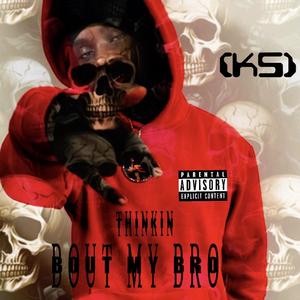 Thinkin Bout My Bro (K5) (feat. Luh Ayden) (Explicit)