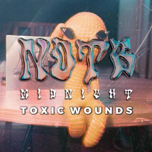 Toxic Wounds: MIDNIGHT IV