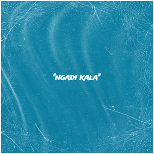 Ngadi Kala (Explicit)