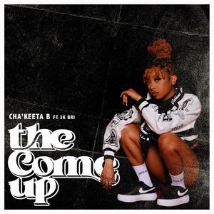 The Come Up (feat. 3K Bri) [Explicit]