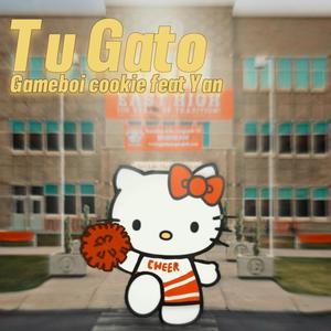 Tu Gato (feat. Yan) (Explicit)