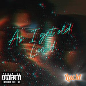 As I Get Old (Explicit)