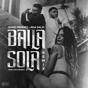 Baila Sola (feat. AkaSalvi) [Remix]